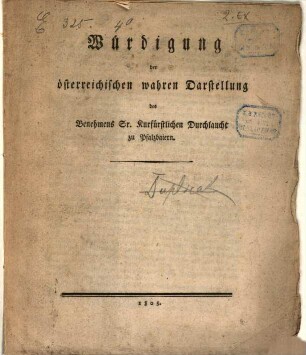 Würdigung der österreichischen wahren Darstellung des Benehmens Sr. Kurfürstlichen Durchlaucht zu Pfalzbaiern