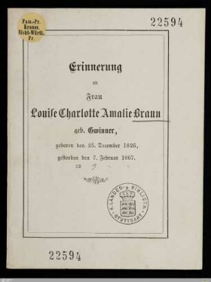 Erinnerung an Frau Louise Charlotte Amalie Braun, geb. Gwinner : geboren den 25. December 1826, gestorben den 7. Februar 1867