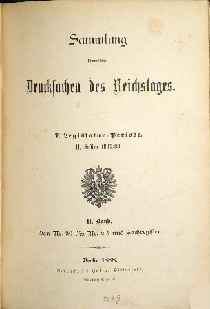 Verhandlungen des Reichstages. Drucksachen des Reichstages. 1887/88, Bd. 2 = Legislatur-Periode 7, Session 2