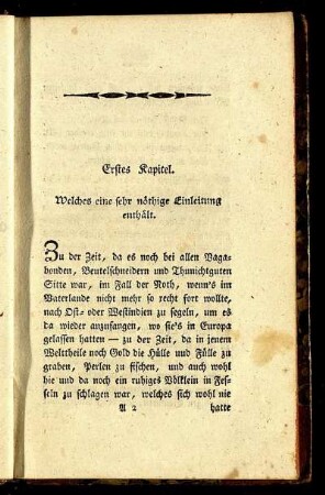 Erstes Kapitel. Welches eine sehr nöthige Einleitung enthält.