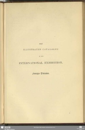 The Illustrated Catalogue Of The International Exhibtion. Foreign Division