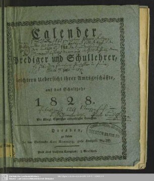 1828: Calender für Prediger und Schullehrer : zur leichtern Übersicht ihrer Amtsgeschäfte; auf das Jahr ...