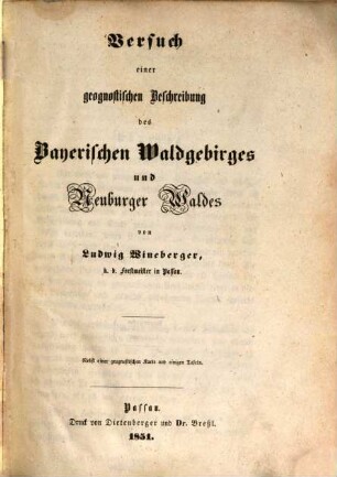 Versuch einer geognostischen Beschreibung des Bayerischen Waldgebirges und Neuburger Waldes : nebst einer geognostischen Karte und einigen Tafeln