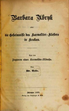 Barbara Ubryk oder die Geheimnisse des Karmeliter-Klosters in Krakau : aus den Papieren eines Karmeliter-Mönchs