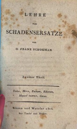 Lehre vom Schadensersatze, 2. Dolus, mora, pactum, edictum, idquod interest, casus