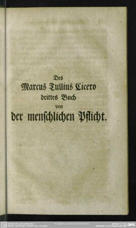 Des Marcus Tullius Cicero drittes Buch von der menschlichen Pflicht