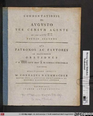 Commentationis De Avgvsto Ter Censvm Agente Ad Locvm Lvc II. II Sectio Secvnda Qva Patronos Ac Favtores Ad Exavdiendvm Orationes A. D. XXVI Sept. ... In Schola Senatoria Habendas Hvmanissime Invitat M. Conradvs Nahmmacher Rector Scholae Oppidanae Helmstadiensis Et Coenobii Mariaevall. Svbprior
