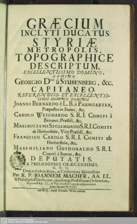 Graecium Inclyti Ducatus Styriae Metropolis, Topographice Descriptum : Excellentissimo Domino, Domino Georgio Dno a Stubenberg, & Capitaneo ...