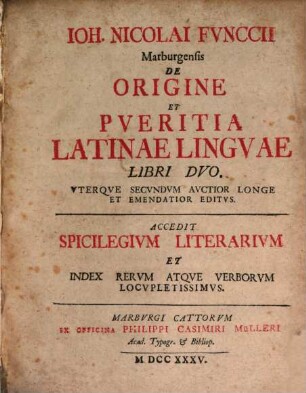 Ioh. Nicolai Fvnccii Marburgensis De Origine Et Pveritia Latinae Lingvae Libri Dvo