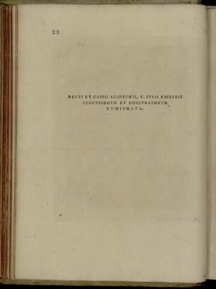 Bruti et Cassii aliorum´Q. C. Iulii Cæsaris percussorum et coniuratorum numismata.