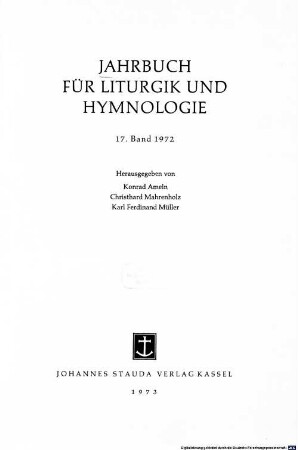 Jahrbuch für Liturgik und Hymnologie. 17, 17. 1972. - 1973