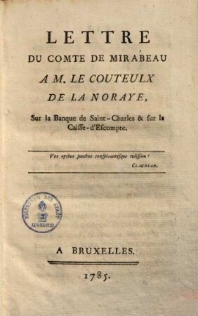 Lettre du comte de Mirabeau a M. le Couteulx de la Noraye, sur la banque de Saint-Charles & sur la caisse-d'esscompte