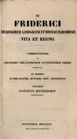 De Friderici Thuringorum Landgravii et Misniae marchionis viata et regno