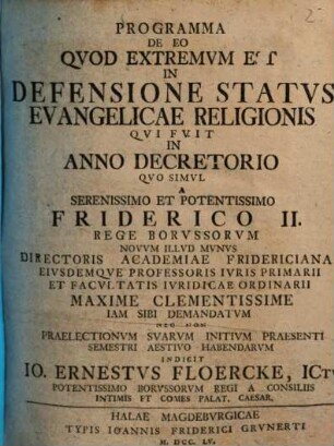 Programma de eo qvod extremvm est in defensione statvs evangelicae religionis qvi fvit in anno decretorio : quo simul ... praelectionum suarum initium praesenti semestri aestivo habendarum indicit Io. Ernestus Floercke