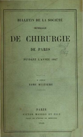 Bulletin de la Société de Chirurgie de Paris : pendant l'année ... 8. 1867 (1868)