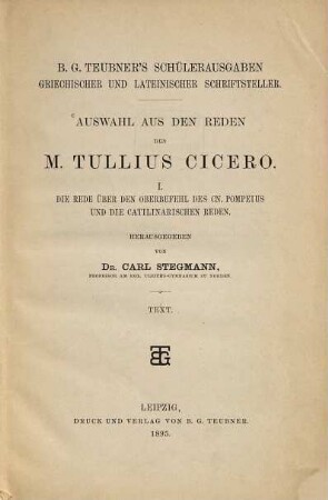 Auswahl aus den Reden des M. Tullius Cicero, 1,[1]. Die Rede über den Oberbefehl des Cn. Pompeius und die catilinarischen Reden ; [1], Text