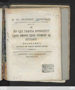 D. Io. Friderici Eisenharti Ord. Ivrisconsvlt. In Acad. Ivlia Carolina Adivncti De Eo Qvi Tristia Nvnciavit Qvo Minvs Qvis Ivdicio Se Stiterit : Programma Lectionibvs Per Semestre Aestivvm Habendis Praemissvm