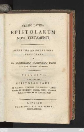 Vol. 2: Complectens Epistolas Pauli Ad Galatas, Ephesios, Philippenses, Colossenses Et Hebraeos, Iacobi, Petri, Ioannis, Iudae Epistolas Et Apocalypsin