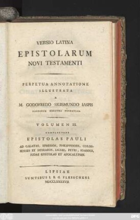 Vol. 2: Complectens Epistolas Pauli Ad Galatas, Ephesios, Philippenses, Colossenses Et Hebraeos, Iacobi, Petri, Ioannis, Iudae Epistolas Et Apocalypsin