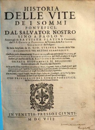 Historia Delle Vite Dei Sommi Pontefici : Dal Salvator Nostro Sino A Paolo V. ; Ornata Nvovamente Di Bellissimi Ritratti ...