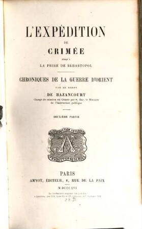 L' expédition de Crimée jusqu'a la prise de Sébastopol : chroniques de la guerre d'orient, 2