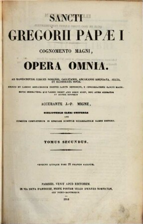 Sancti Gregorii Papae I, cognomento Magni, opera omnia : ad manuscriptos codices Romanos, Gallicanos, Anglicanos emendata, aucta, et illustrata notis, 2