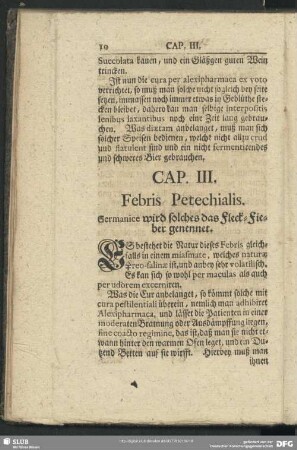 Cap. III. Febris Petechialis. Germanice wird solches das Fleck-Fieber genennet