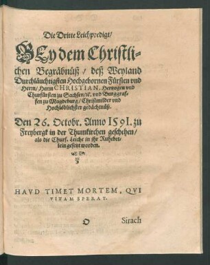 Die Dritte Leichpredigt/ Bey dem Christlichen Begräbnüß/ deß ... Herrn Christian, Hertzogen und Churfürsten zu Sachsen ...