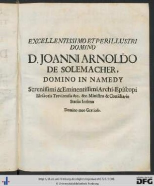 Excellentissimo Et Perillustri Domino D. Joanni Arnoldo De Solemacher, Domino In Namedy.