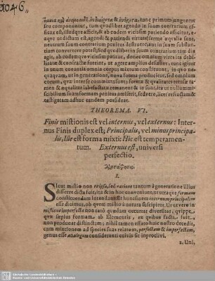 THEOREMA. VI. Finis mistionis est vel internus, vel externus: Internus Finis duplex est; Principalis, vel minus principalis, Ille est forma mixti: Hic est temperamentum. Externus est, universi perfectio.