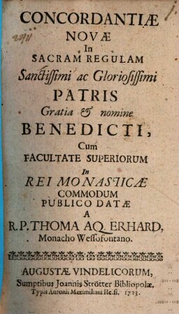 Concordantiae Novae In Sacram Regulam Sanctissimi ac Gloriosissimi Patris Gratia et nomine Benedicti