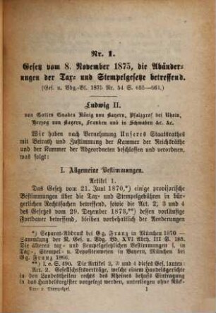 Gesetz vom 8. November 1875 den Abänderung der Tax- und Stempelgesetze betreffend ... : Als Ergänzung zu den Vollzugs-Vorschriften zur Proceßordnung (K. Ges. u. Vdg. Bd. XVI. Abthlg. III)