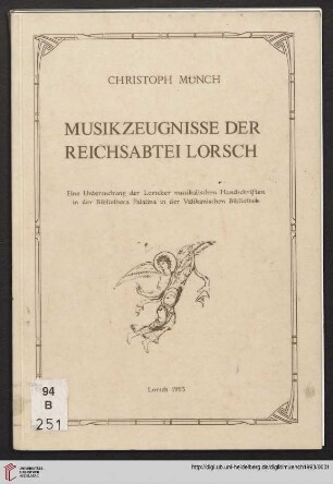 Musikzeugnisse der Reichsabtei Lorsch : eine Untersuchung der Lorscher musikalischen Handschriften in der Bibliotheca Palatina in der Vatikanischen Bibliothek