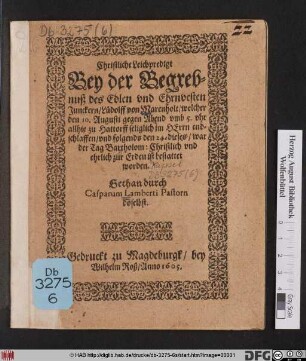 Christliche Leichpredigt : Bey der Begrebnuß des ... Junckern/ Lüdolff von Marenholt/ welcher den 10. Augusti ... allhie zu Hattorff ... endschlaffen/ und folgends den 24. dieses/ war der Tag Bartholom: Christlich und ehrlich zur Erden ist bestattet worden. Gethan