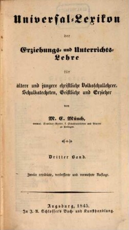 Universal-Lexicon der Erziehungs- und Unterrichts-Lehre : für ältere und jüngere christliche Volksschullehrer, Schulkatecheten, Geistliche und Erzieher, 3