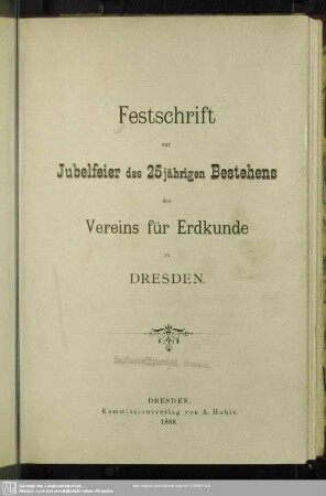 Festschrift zur Jubelfeier des 25jährigen Bestehens des Vereins für Erdkunde zu Dresden