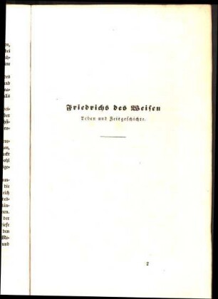 Friedrichs des Weisen Leben und Zeitgeschichte.