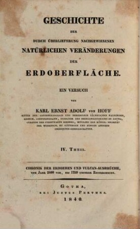 Geschichte der durch Überlieferung nachgewiesenen natürlichen Veränderungen der Erdoberfläche : ein Versuch. 4, Chronik der Erdbeben und Vulcan-Ausbrüche ; 1 : vom Jahre 3460 vor bis 1759 unserer Zeitrechnung