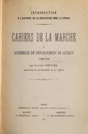 Introduction à l'histoire de la révolution dans la Creuse Cahiers de la Marche et assemblée du département de Guéret 1788 - 1789
