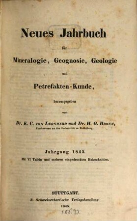 Neues Jahrbuch für Mineralogie, Geognosie, Geologie und Petrefaktenkunde. 1845, 1845