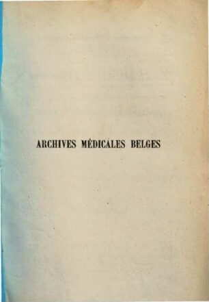 Archives médicales belges. 10 = 3. sér. 1876