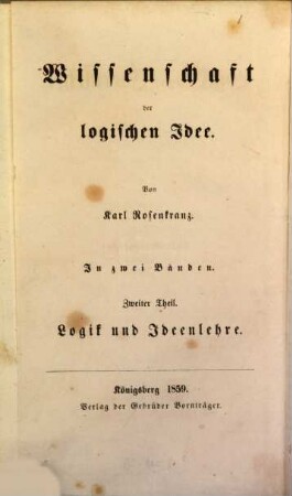 Wissenschaft der logischen Idee : in zwei Bänden, 2. Logik und Ideenlehre