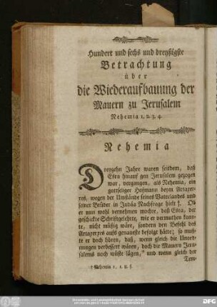 Hundert und sechs und dreyßigste Betrachtung über die Wiederaufbauung der Mauern zu Jerusalem Nehemia 1. 2. 3. 4.