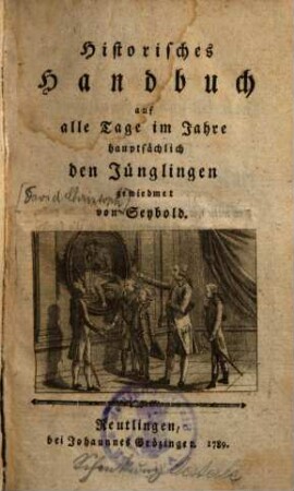 Historisches Handbuch : auf alle Tage im Jahre hauptsächl. d. Jünglingen gewiedmet