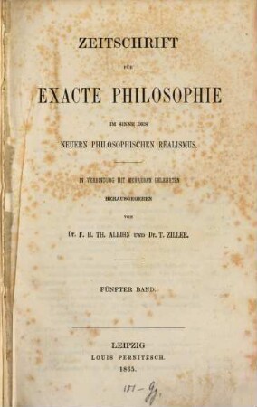Zeitschrift für exakte Philosophie im Sinne des neueren philosophischen Realismus. 5, 5. 1865