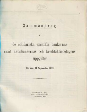 Sammandrag af uppgifter angående de Enskilda sedelutgifvande bankernas samt Skandinaviska Kreditaktiebolagets ställning den .... 1879