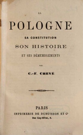 La Pologne : sa constitution, son histoire, et ses démembrements