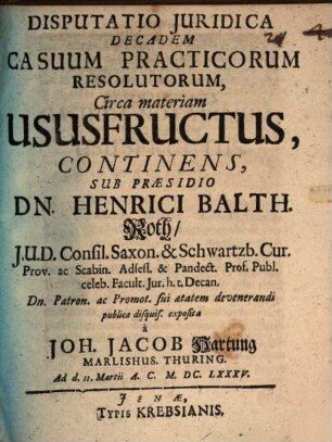Disp. iur. decadem casuum practicorum resolutorum circa materiam ususfructus continens