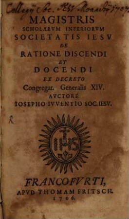 Magistris Scholarum inferiorum Societatis Jesu de ratione discendi et docendi