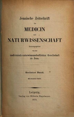 Jenaische Zeitschrift für Medizin und Naturwissenschaft. 6, 6. 1871